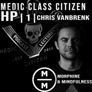 HP1 - Chris Vanbrenk | Morphine & Mindfulness