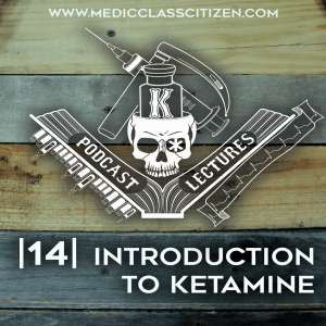 |14| - Introduction to Ketamine
