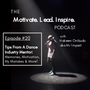 #20 Tips From A Dance Industry Mentor: Memories, Motivation, My Mistakes & More!