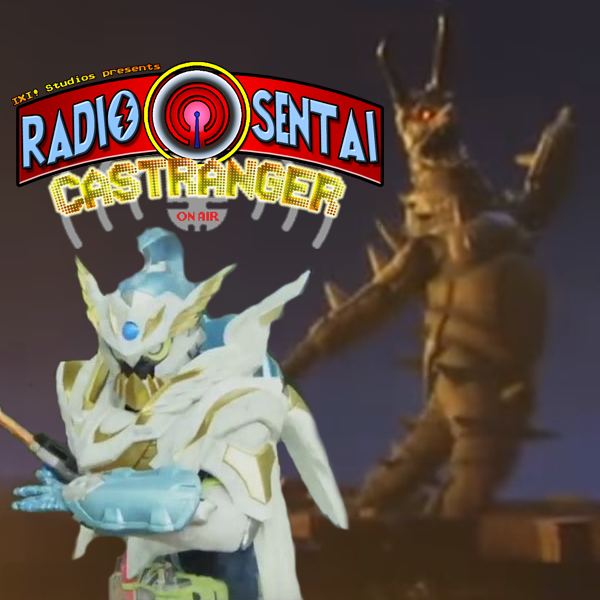 Radio Sentai Castranger [158] Holding Out For A Hiiro