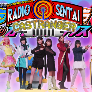 Radio Sentai Castranger [415] Girls Just Wanna Have Forms