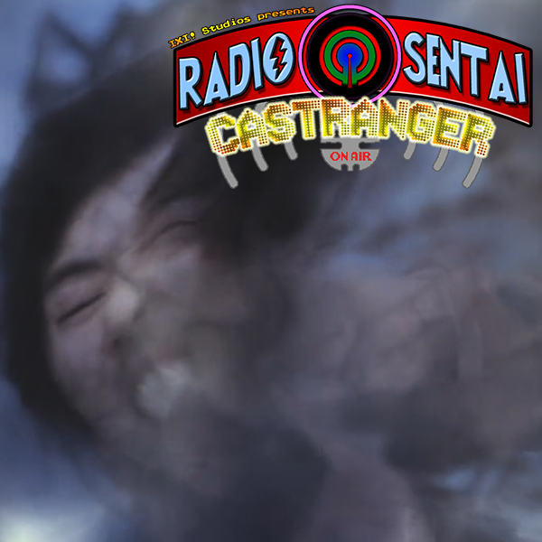 Radio Sentai Castranger [43] The Four Openings of Light