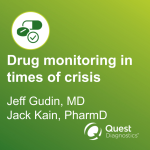 Drug Monitoring in Behavioral Health and during times of crisis