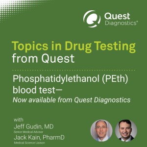 Phosphatidylethanol (PEth) blood test - Now available from Quest Diagnostics