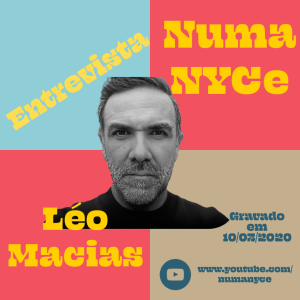 Léo Macias - Entrevista Numa NYCe gravada no dia 10/03/2020