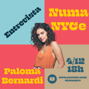 Paloma Bernardi - Entrevista Numa NYCe 04/12/2020