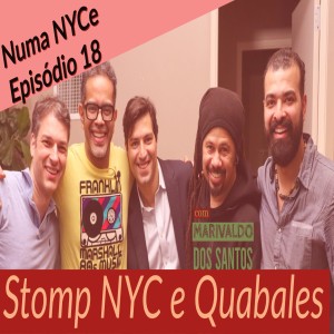 Numa NYCe ep18 - Stomp NYC e Quabales com Marivaldo dos Santos