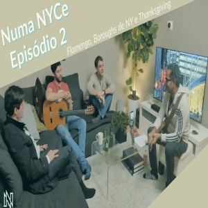 Numa NYCe ep2 - Flamengo, Áreas Distritais de NY e Thanksgiving