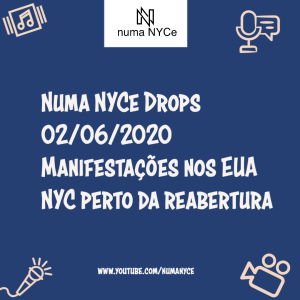 Manifestações nos EUA e NY perto da reabertura - NNDrops 02/06/2020