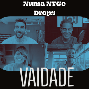 Vaidade - Numa NYCe Drops 06/04/21