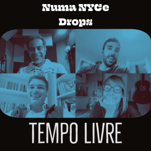 Tempo Livre - Numa NYCe Drops 06/07/21