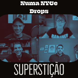 Superstição - Numa NYCe Drops 27/04/2021