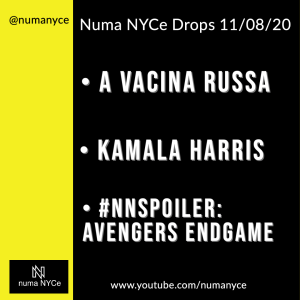 A Vacina Russa; Kamala Harris; #NNSpoiler: Avengers Endgame