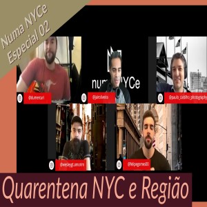 Numa NYCe Especial #2 - Quarentena em NY e Região