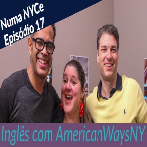 Numa NYCe ep17 - Aprendendo Inglês AmericanWays NY - com Cris Vieira