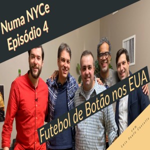 Numa NYCe - ep4 - Futebol de Botão nos EUA com Luis Paulo Castello