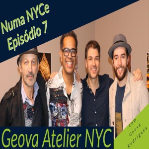 Numa NYCe ep7 - Geova Atelier NYC - Pintura e Moda com Geova Rodrigues