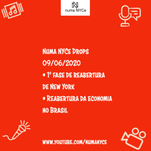 1º fase de reabertura de NY e reabertura da economia no Brasil - Numa NYCe Drops 09/06/2020