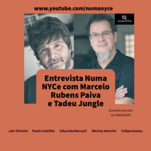 Tadeu Jungle e Marcelo Rubens Paiva - Entrevista Numa NYCe do dia 19/06/2020