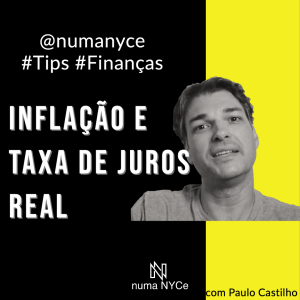 Inflação e Taxa de Juros Real -#NNTips #Finanças com Paulo Castilho