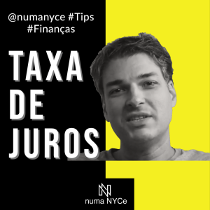 Taxa de Juros - Numa NYCe Tips #Finanças com Paulo Castilho