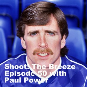 Shoot! The Breeze Episode 51 with Paul Power
