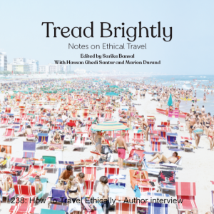 238: How To Travel Ethically - Author interview
