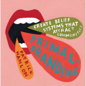 177: The 7 Elements of a Primal Brand (reprise) 