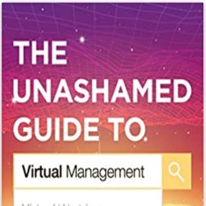 170: The Unashamed Guide To Virtual Management - Author Ben Bisbee
