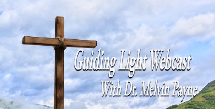 11-10-2016 Guiding Light Webcast with, Dr. Melvin Payne