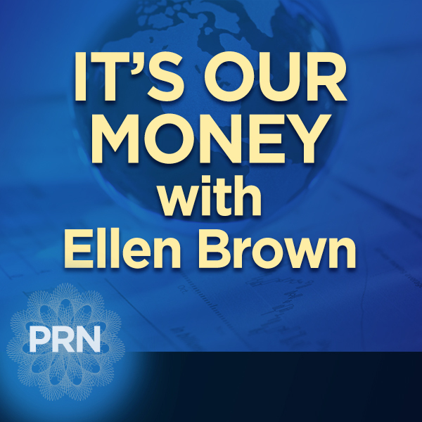 It's Our Money with Ellen Brown - Why We Need Public Banks Now - 06/18/14