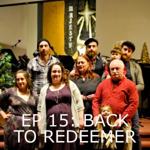 EP 15: BACK TO REDEEMER