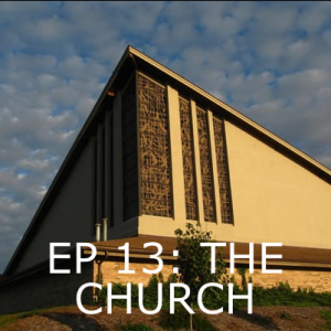 EP 13: THE CHURCH