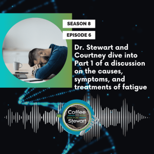 S8E6: The Causes, Symptoms, and Treatments of Fatigue (Part 1)