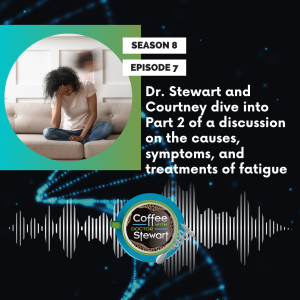 S8E7: The Causes, Symptoms, and Treatments of Chronic Fatigue (Part 2)