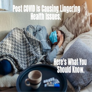 Post COVID Syndrome & Overcoming Lingering Health Issues (Audio Only)