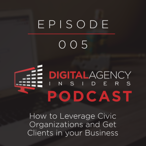 Episode 005: Client Icebreakers: Leveraging Civic Organization Memberships to Gain Clients