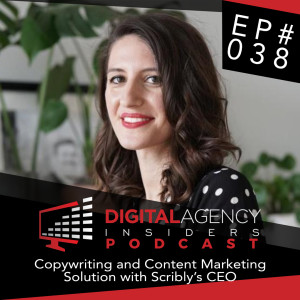 Episode 038 - Copywriting and Content Marketing Solution with Scribly’s CEO Dani Bell