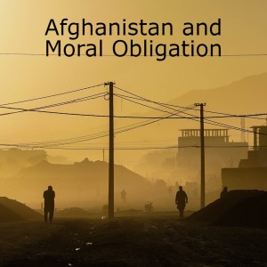 Afghanistan and Moral Obligation