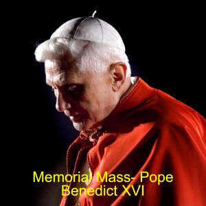 Memorial Requiem Mass for Pope Benedict XVI