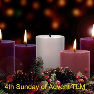 4th Sunday of Advent TLM