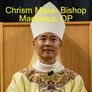 Chrism Mass- Most Rev. Steven Maekawa, OP