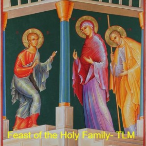 Feast of the Holy Family- TLM