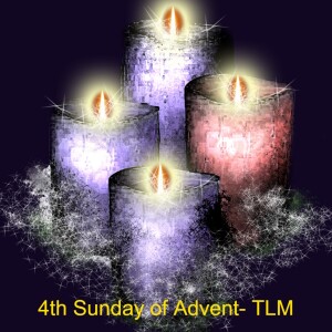 4th Sunday of Advent TLM