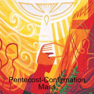 Pentecost Sunday- Confirmation Mass