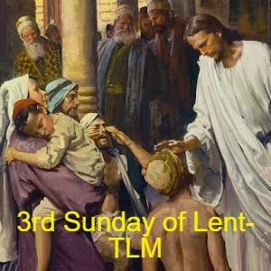 3rd Sunday of Lent- TLM