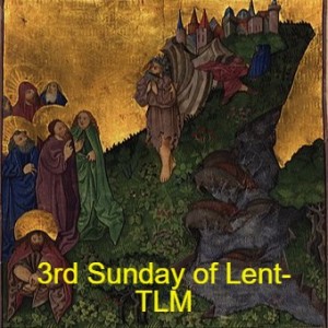 3rd Sunday of Lent- TLM