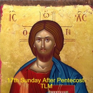 17th Sunday After Pentecost- TLM