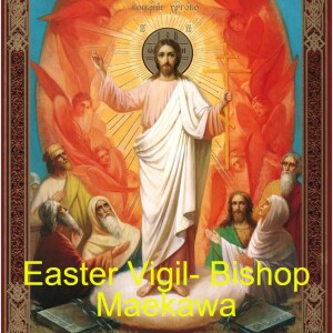 Easter Vigil- Bishop Maekawa