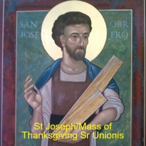 St Joseph the Worker & Mass of Thanksgiving for Sr Unionis